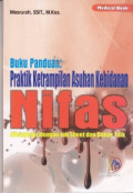 Buku Panduan : Praktik Ketrampilan Asuhan Kebidanan Nifas ; Di lengkapi dengan Job Sheet dan Daftar Tilik