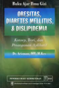 seri Buku Ajar Ilmu Gizi ; OBESITAS, DIABETES MELLITAS, & DISIPLIDEMIA :  Konsep,Teori, dan Penanganan Aplikatif