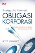 Strategi Jitu Investasi Obligasi Korporasi ; Sudut Pandang Investasi Dari Seorang Analis