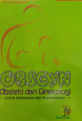 Obsgyn ; Obstetri Ginekologi Untuk Kebidanan dan Keperawatan