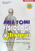 Anatomi Fisiologi dan Obsgyn untuk Kebidanan ( dilengkapi panduan praktikum, belajar mandiri, dan patologi )