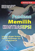Panduan Memilih Kontrasepsi – Lengkap dengan Panduan Praktek dan Penggunaannya