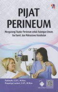 PIJAT PERINEUM:Mengurangi Ruptur Perineum untuk Kalangan Umum, Ibu Hamil,dan Mahasiswa Kesehatan