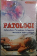 Patologi ; Kehamilan, Persalinan, Nifas, dan Neonatus Resiko Tinggi