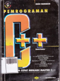 Pemrograman C++ : Mudah Dan Cepat Menjadi Master C++ Dengan Mengungkap Rahasia - Rahasia Pemrograman Dalam C++