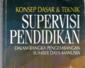 Konsep Dasar dan Teknik Supervisi Pendidikan Dalam Rangka Pengembangan Sumber daya Manusia