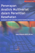 Penerapan Analisis Multivariat dalam Penelitian Kesehatan ( dilengkapi contoh kasus serta aplikasi program SPSS & excel )
