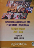 Pengendalian Penyakit dan Penyehatan Lingkungan ; catatan harian 2009-2014 Bagian 2 ( 2013-2014 )