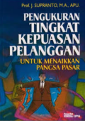 Pengukuran Tingkat Kepuasan Pelanggan ; Untuk Menaikkan Pangsa Pasar