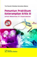 PENUNTUN PRAKTIKUM KETERAMPILAN KRITIS III untuk Mahasiswa D-3 Keperawatan