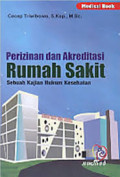 Perizinan dan Akreditasi Rumah Sakit – Sebuah Kajian Hukum Kesehatan
