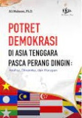 Potret Demokrasi Di Asia Tenggara Pasca Perang Dingin : Analisa, Dinamika, dan Harapan