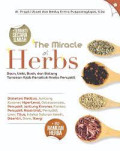 the miracle of herb : daun,umbi,buah,dan batang tanaman ajaib penakluk aneka penyakit