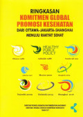 Ringkasan Komitmen Global Promosi Kesehatan Dari Ottawa - Jakarta - Shanghai Menuju Rakyat Sehat