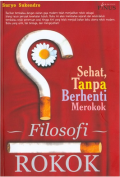 Filosofi Rokok; Sehat Tanpa Berhenti Merokok