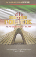 Sistem Politik Republik Islam Iran : Sebuah Model Penyelenggaraan Politik Ilahi