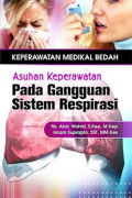 Keperawatan Medikal Bedah ; Asuhan Keperawatan Pada Gangguan Sistem Respirasi