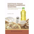 Fortifikasi pangan berbasis sumber daya nusantara : upaya mengatasi masalah defisiensi zat gizi mikro di Indonesia