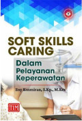 Soft Skills Caring ; dalam pelayanan keperawatan