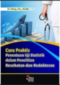 Cara Praktis Penentuan Uji Statistik dalam Penelitian kesehatan dan Kedokteran