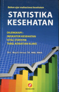 Bahan Ajar Mahasiswa Kesehatan Statistika Kesehatan ; dilengkapi Indikator Kesehatan, Vital Statistik, Tabel Kematian Klinis