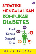 Strategi Mengalahkan Komplikasi Diabetes :Dari Kepala Sampai Kaki