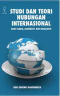 Studi dan Teori Hubungan Internasional : Arus Utama, Alternatif, dan Reflektivis