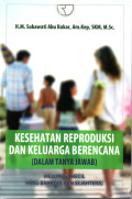 KESEHATAN REPRODUKSI DAN KELUARGA BERENCANA (Dalam Tanya Jawab)
