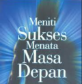 Meniti Sukses Menata Masa Depan