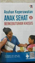 Asuhan keperawatan anak sehat & anak berkebutuhan khusus