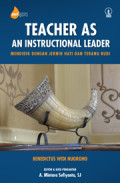 Teacher as an Instructional Leader: Mendidik dengan Jernih Hati dan Terang Budi