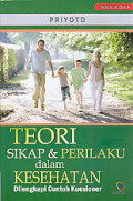 Teori Sikap Dan Perilaku Dalam Kesehatan (Dilengkapi Dengan Contoh Kuesioner)