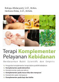 Terapi Komplementer Pelayanan Kebidanan ; Berdasarkan Bukti Scientific Dan Empiris