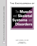 The Encyclopedia of the Muscle and Skeletal Systems and Disorders (Facts on File Library of Health & Living) 1st Edition