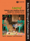 Buku Seri Etnografi Kesehatan tahun 2015 ; Lungsog Terapi Uap pereda nyeri rematik orang Daya ; etnik Daya - Kabupaten OKU selatan