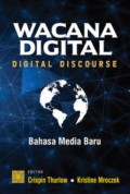 Wacana Digital = Digital Discourse : Bahasa Media Baru