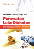 Perawatan Luka Diabetes ; berdasarkan Konsep manajemen Luka modern dan penelitian terkini