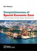 Competitiveness of Special Economic Zone: Comparison between Indonesia, Malaysia, Thailand and China